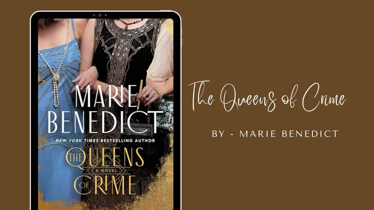 The Queens of Crime: By Marie Benedict (Book Review)