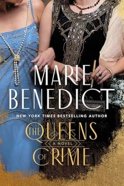 The Queens of Crime: By Marie Benedict (Book Review)