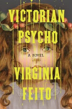 Victorian Psycho: By Virginia Feito (Book Review)