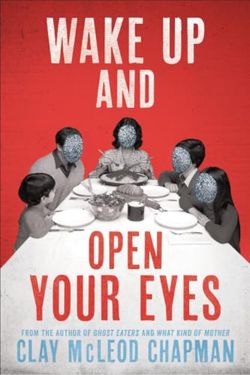 Wake Up and Open Your Eyes: By Clay McLeod Chapman (Book Review)