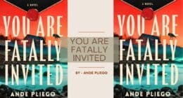 You Are Fatally Invited: By Ande Pliego (Book Review)