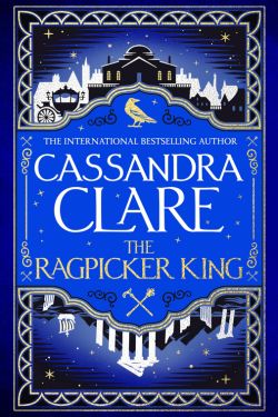 The Ragpicker King: By Cassandra Clare