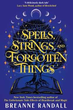 Spells, Strings, and Forgotten Things: By Breanne Randall - 5 Most Anticipated Fantasy Books Coming In March 2025