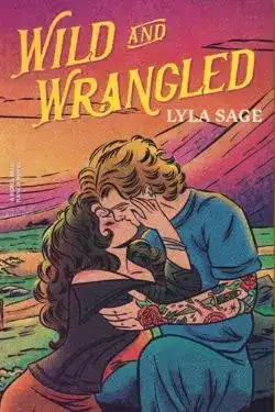 Wild and Wrangled: By Lyla Sage - 10 Most Anticipated Books of April 2025