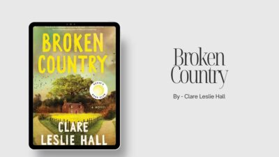 Broken Country: By Clare Leslie Hall (Book Review)