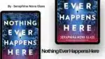 Nothing Ever Happens Here By Seraphina Nova Glass (Book Review) (1)