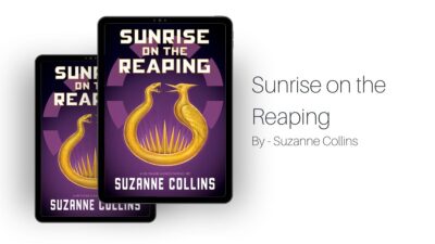 Sunrise on the Reaping: By Suzanne Collins (Book Review)