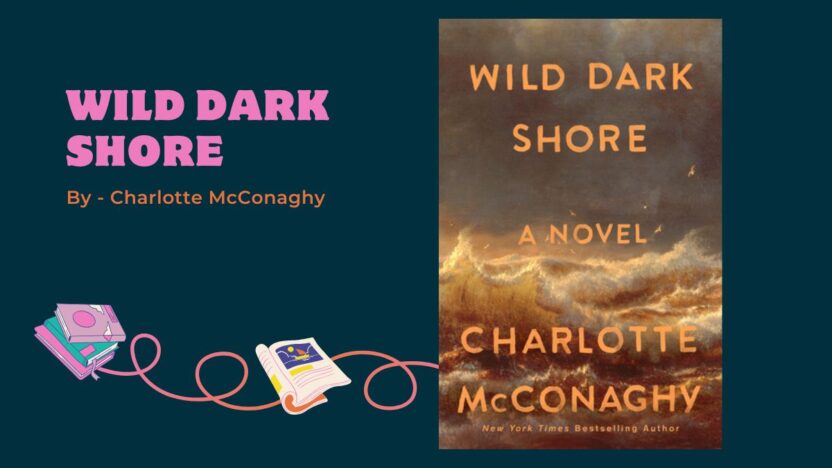 Wild Dark Shore: By Charlotte McConaghy (Book Review)