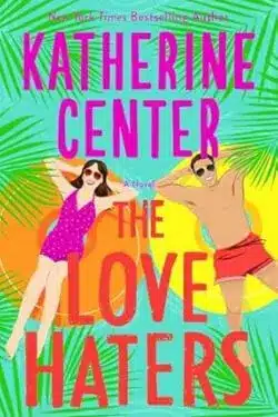The Love Haters: By Katherine Center