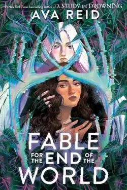 Fable for the End of the World: By Ava Reid (Book Review)