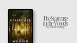 The Staircase in the Woods By Chuck Wendig (Book Review) (1)