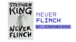 Never Flinch By Stephen King