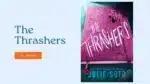 The Thrashers By Julie Soto (Book Review) (1)