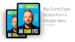 Big Dumb Eyes Stories from a Simpler Mind By Nate Bargatze (Book Review) (1)