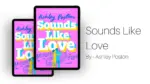 Sounds Like Love By Ashley Poston (Book Review) (1)