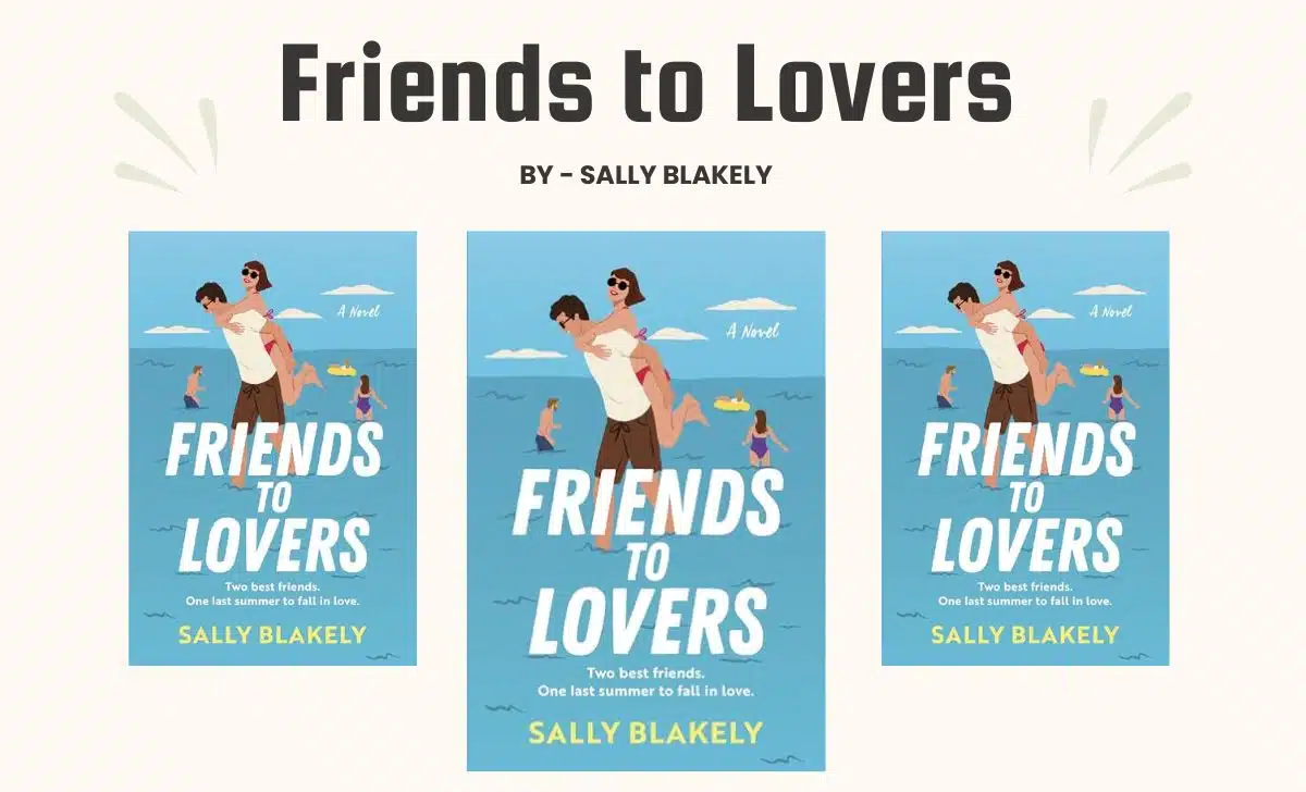 Friends to Lovers: By Sally Blakely (Book Review)