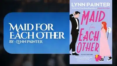 Maid for Each Other: By Lynn Painter (Book Review)