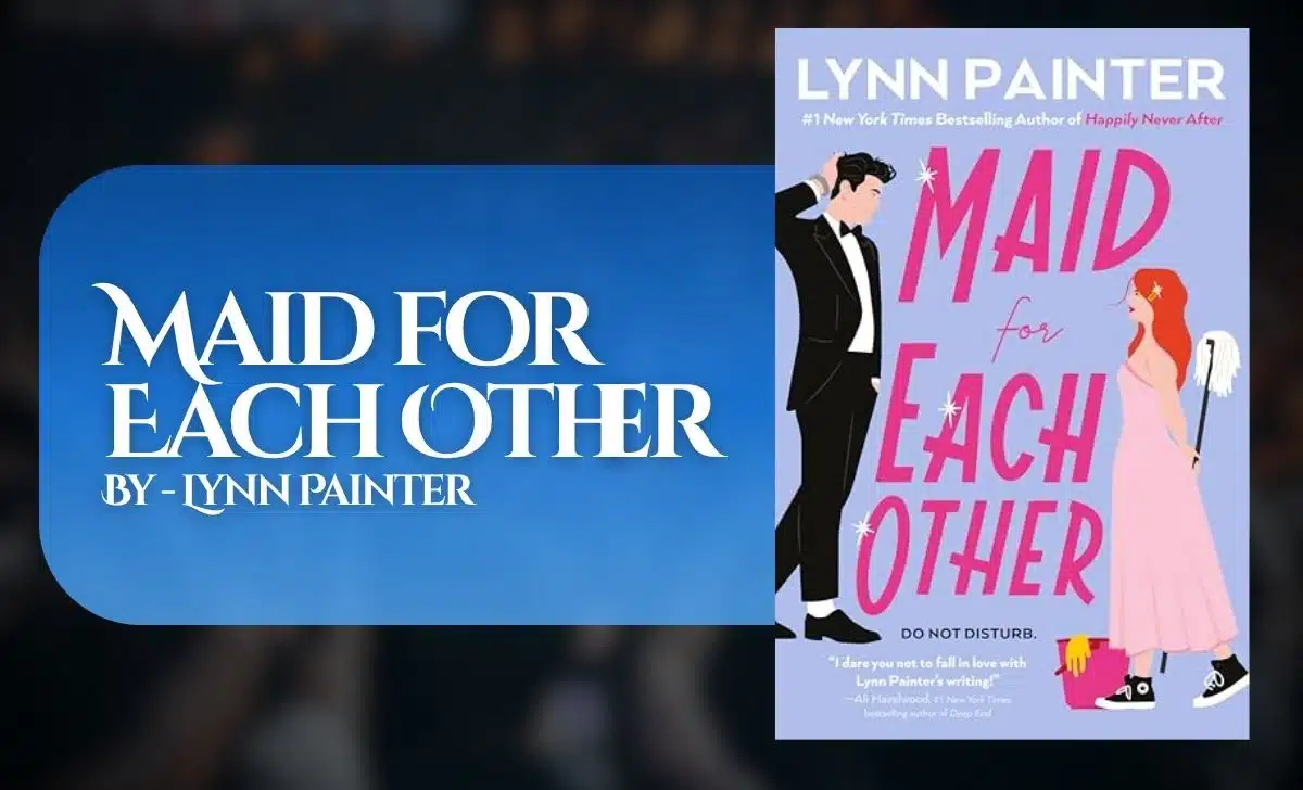 Maid for Each Other: By Lynn Painter (Book Review)