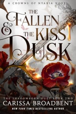 The Fallen & the Kiss of Dusk By Carissa Broadbent