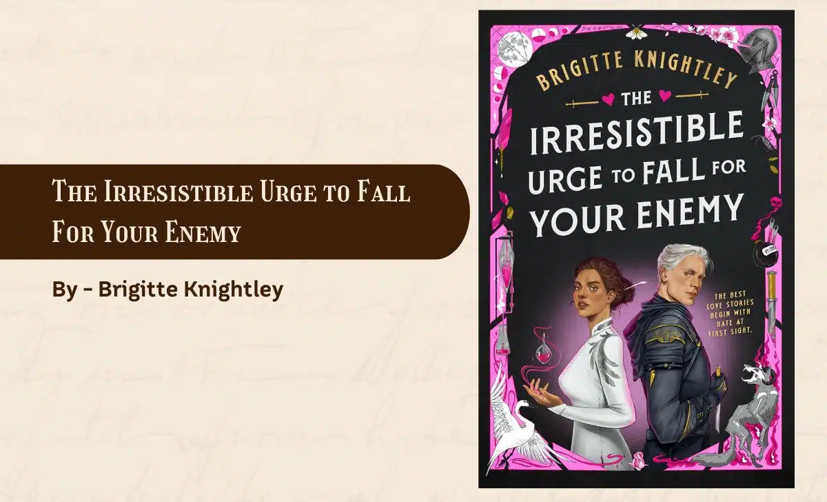 The Irresistible Urge to Fall For Your Enemy: By Brigitte Knightley (Book Review)