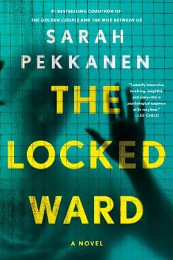 The Locked Ward By Sarah Pekkanen - 10 Most Anticipated Books Of August 2025