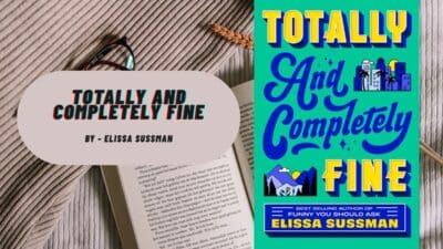Totally and Completely Fine: By Elissa Sussman (Book Review)