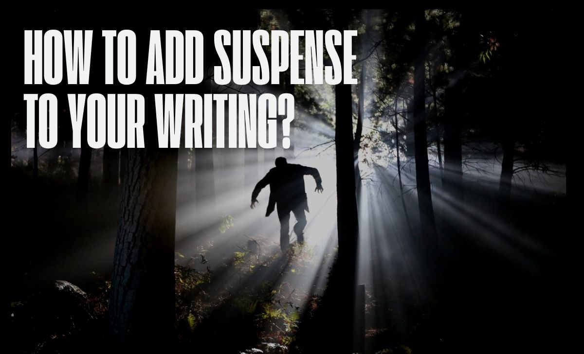How to Add Suspense to Your Writing?