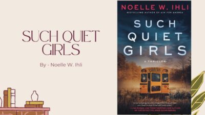 Such Quiet Girls: By Noelle W. Ihli (Book Review)