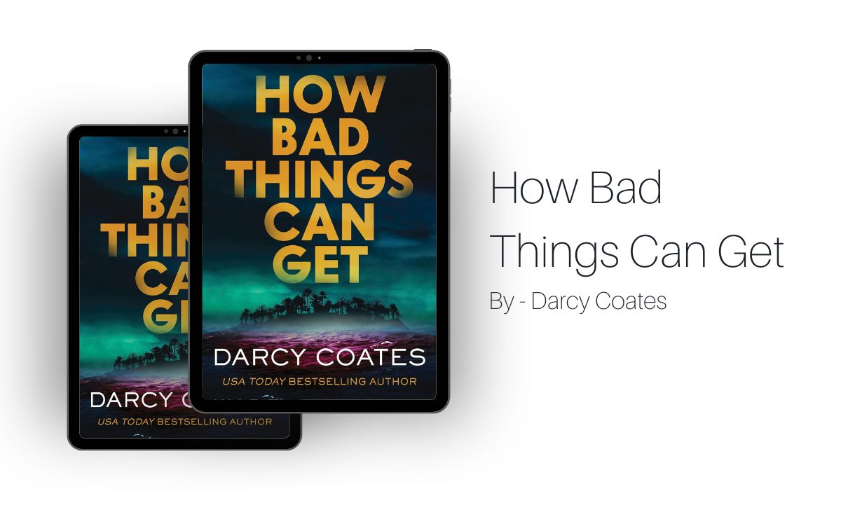 How Bad Things Can Get: By Darcy Coates (Book Review)