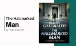The Hallmarked Man By Robert Galbraith (Book Review) (1)