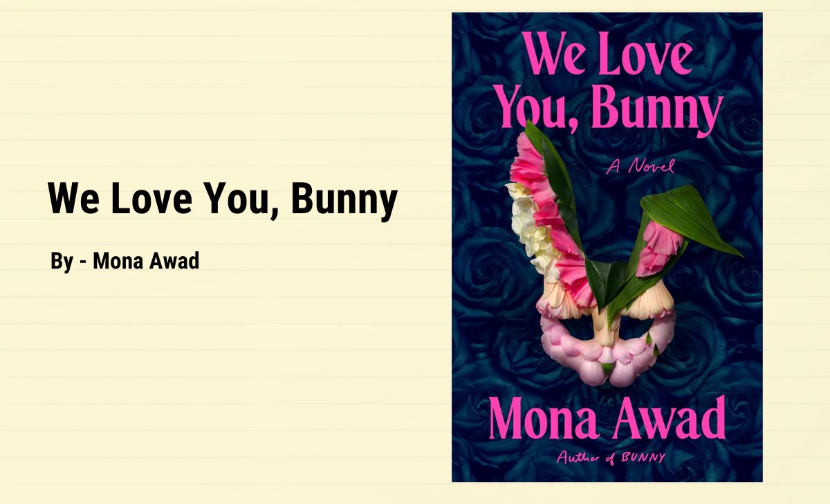We Love You, Bunny: By Mona Awad (Book Review)