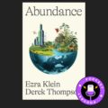 Booklicious Podcast Abundance: By Ezra Klein and Derek Thompson | Book Review Podcast
