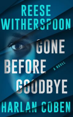Gone Before Goodbye: By Harlan Coben and Reese Witherspoon (Book Review)