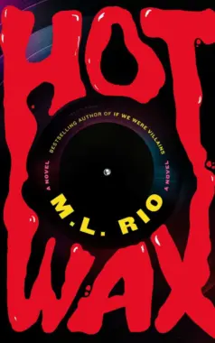 Hot Wax: By M.L. Rio (Book Review)
