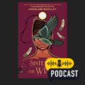Booklicious Podcast Sisters in the Wind: By Angeline Boulley | Book Review Podcast