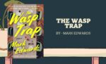 The Wasp Trap By Mark Edwards (Book Review) (1)