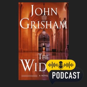 Booklicious Podcast The Widow: By John Grisham | Book Review Podcast