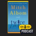 Booklicious Podcast Twice: By Mitch Albom | Book Review Podcast