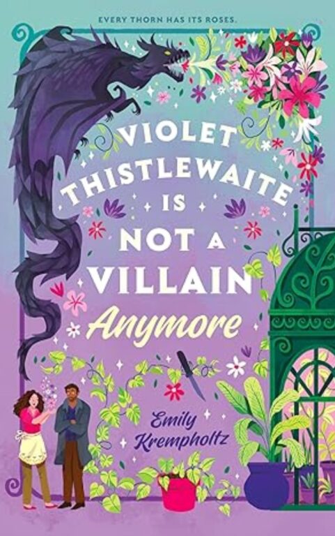 Violet Thistlewaite Is Not a Villain Anymore by Emily Krempholtz