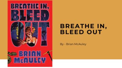Breathe In, Bleed Out: By Brian McAuley (Book Review)