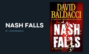 Nash Falls By David Baldacci (Book Review) (1)