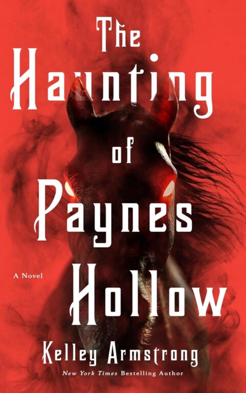 The Haunting of Paynes Hollow: By Kelley Armstrong (Book Review)