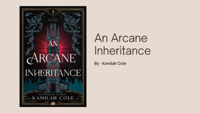 An Arcane Inheritance: By Kamilah Cole (Book Review)