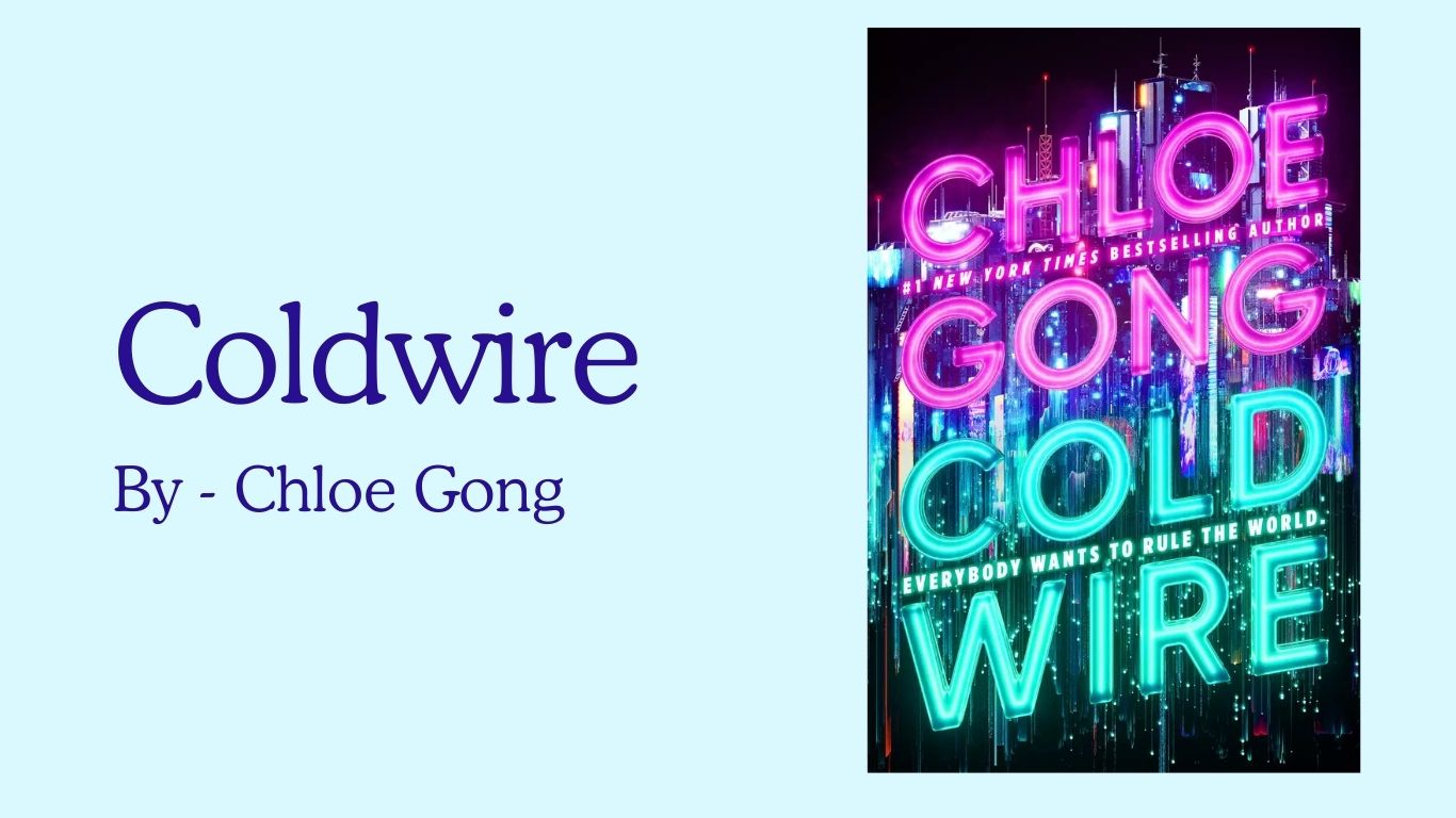 Coldwire By Chloe Gong (Book Review) (1)