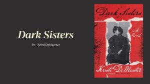 Dark Sisters: By Kristi DeMeester (Book Review)