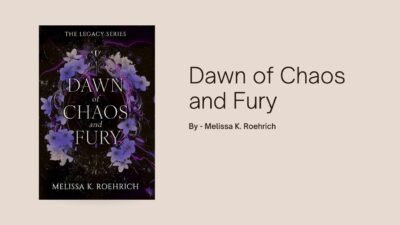 Dawn of Chaos and Fury: By Melissa K. Roehrich (Book Review)