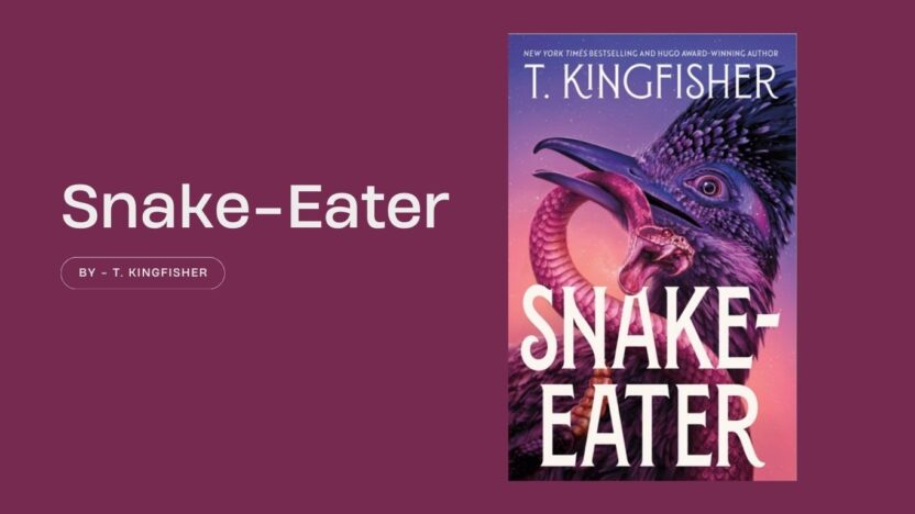 Snake-Eater: By T. Kingfisher (Book Review)