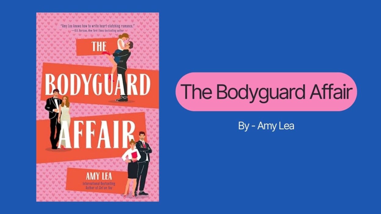 The Bodyguard Affair: By Amy Lea (Book Review)