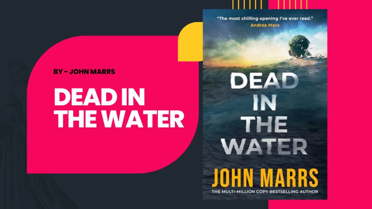 Dead in the Water: By John Marrs (Book Review)