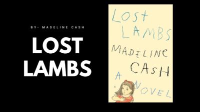 Lost Lambs: By Madeline Cash (Book Review)